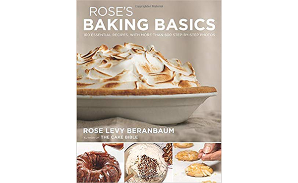 Rose's Baking Basics 100 Essential Recipes